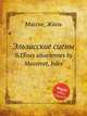Эльзасские сцены. ScГЁnes alsaciennes by Massenet, Jules, Массне Жюль 