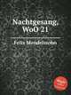 Ночная песня, WoO 21. Nachtgesang, WoO 21 by Felix Mendelssohn, Мендельсон Феликс 