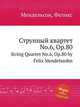 Струнный квартет No.6, Op.80. String Quartet No.6, Op.80 by Felix Mendelssohn, Мендельсон Феликс 
