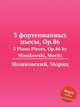 3 фортепианных пьесы, Op.86. 3 Piano Pieces, Op.86 by Moszkowski, Moritz, Мошковский Мориц 