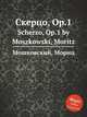 Скерцо, Op.1. Scherzo, Op.1 by Moszkowski, Moritz, Мошковский Мориц 