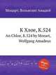 К Хлое, K.524. An Chloe, K.524 by Mozart, Wolfgang Amadeus, Моцарт Вольфганг Амадей 