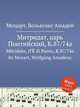 Митридат, царь Понтийский, K.87/74a. Mitridate, rГЁ di Ponto, K.87/74a by Mozart, Wolfgang Amadeus, Моцарт Вольфганг Амадей 
