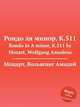 Рондо ля минор, K.511. Rondo in A minor, K.511 by Mozart, Wolfgang Amadeus, Моцарт Вольфганг Амадей 