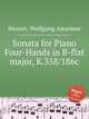 Соната для фортепиано в 4 руки си-бемоль мажор, K.358/186c. Sonata for Piano Four-Hands in B-flat major, K.358/186c by Mozart, Wolfgang Amadeus, Моцарт Вольфганг Амадей 