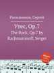 Утес, Op.7. The Rock, Op.7 by Rachmaninoff, Sergei, Rachmaninoff, Sergei 