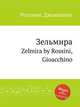 Зельмира. Zelmira by Rossini, Gioacchino, Россини Джоаккино 