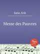 Месса бедняков. Messe des Pauvres by Satie, Erik, Сати Эрик 