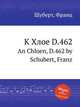 К Хлое D.462. An Chloen, D.462 by Schubert, Franz, Шуберт Франц 
