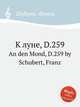 К луне, D.259. An den Mond, D.259 by Schubert, Franz, Шуберт Франц 