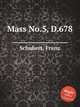 Месса No.5, D.678. Mass No.5, D.678 by Schubert, Franz, Шуберт Франц 