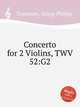 Концерт для 2-х скрипок, TWV 52:G2. Concerto for 2 Violins, TWV 52:G2 by Telemann, Georg Philipp, Телеман Георг Филипп 