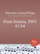 Соната для флейты, TWV 41:h4. Flute Sonata, TWV 41:h4 by Telemann, Georg Philipp, Телеман Георг Филипп 