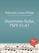 Увертюра-сюита, TWV 55:A7. Ouverture-Suite, TWV 55:A7 by Telemann, Georg Philipp, Телеман Георг Филипп 