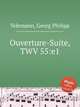 Увертюра-сюита, TWV 55:e1. Ouverture-Suite, TWV 55:e1 by Telemann, Georg Philipp, Телеман Георг Филипп 