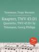 Квартет, TWV 43:D1. Quartetto, TWV 43:D1 by Telemann, Georg Philipp, Телеман Георг Филипп 