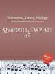Квартет, TWV 43:e5. Quartetto, TWV 43:e5 by Telemann, Georg Philipp, Телеман Георг Филипп 
