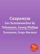 Скарамуш. Les Scaramouches by Telemann, Georg Philipp, Телеман Георг Филипп 