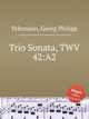 Трио соната, TWV 42:A2. Trio Sonata, TWV 42:A2 by Telemann, Georg Philipp, Телеман Георг Филипп 