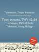 Трио соната, TWV 42:B4. Trio Sonata, TWV 42:B4 by Telemann, Georg Philipp, Телеман Георг Филипп 