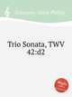 Трио соната, TWV 42:d2. Trio Sonata, TWV 42:d2 by Telemann, Georg Philipp, Телеман Георг Филипп 