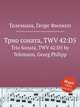 Трио соната, TWV 42:D5. Trio Sonata, TWV 42:D5 by Telemann, Georg Philipp, Телеман Георг Филипп 