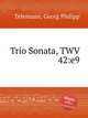 Трио соната, TWV 42:e9. Trio Sonata, TWV 42:e9 by Telemann, Georg Philipp, Телеман Георг Филипп 