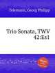 Трио соната, TWV 42:Es1. Trio Sonata, TWV 42:Es1 by Telemann, Georg Philipp, Телеман Георг Филипп 