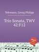 Трио соната, TWV 42:F12. Trio Sonata, TWV 42:F12 by Telemann, Georg Philipp, Телеман Георг Филипп 