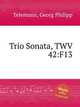 Трио соната, TWV 42:F13. Trio Sonata, TWV 42:F13 by Telemann, Georg Philipp, Телеман Георг Филипп 