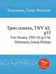 Трио соната, TWV 42:g15. Trio Sonata, TWV 42:g15 by Telemann, Georg Philipp, Телеман Георг Филипп 