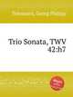 Трио соната, TWV 42:h7. Trio Sonata, TWV 42:h7 by Telemann, Georg Philipp, Телеман Георг Филипп 