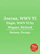 Элегия, WWV 93. Elegie, WWV 93 by Wagner, Richard, Вагнер Рихард 