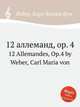 12 аллеманд, op. 4. 12 Allemandes, Op.4 by Weber, Carl Maria von, Вебер Карл Мария фон 