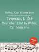 Тедеска, J. 185. Deutscher, J.185 by Weber, Carl Maria von, Вебер Карл Мария фон 
