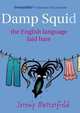Damp Squid: The English Language Laid Bare, Butterfield Jeremy 