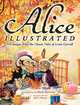 Alice illustrated:. 110 images from the classic tales of Lewis Carroll, Carroll Lewis 