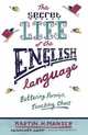 The Secret Life of the English Language, Manser, Martin H. 