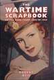Wartime Scrapbook: From Blitz to Victory 1939-1945, Opie Robert 