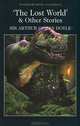 Lost World & Other Stories. Arthur Conan Doyle / Затерянный мир и другие произведения, Артур Конан Дойл 