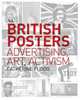 British Posters: Advertising, Art & Activism, Flood Catherine 