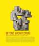 Beyond Architecture: Imaginative Buildings and Fictional Cities, R. Klanten 