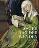 Rogier Van Der Weyden 1400-1464: Master of Passions, Campbell Lorne 