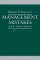 Management Mistakes and Successes, Robert F. Hartley 