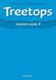 Treetops. Teacher's Book 3, Sarah Howell, Lisa Kester-Dodgso 