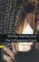 Shirley Homes and the Lithuanian Case. Student's book, Jennifer Bassett 