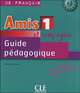 Amis et compagnie 1. Guide pedagogique, Colette Samson 