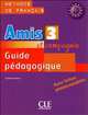 Amis ET Compagnie 3: Guide Pedagogique, Colette Samson 