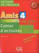 Amis et compagnie 4. Cahier d'activites, Colette Samson 