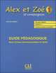 Alex et Zoe 1. Nouvelle Edition. Guide Pedagogique, Colette Samson 